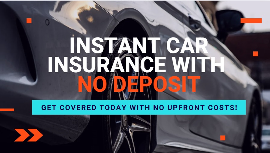 Instant Car Insurance No Deposit