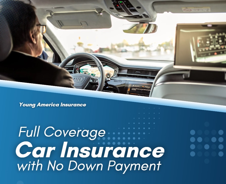 Protect your car with comprehensive coverage and save money: Cheap full coverage auto insurance with no down payment!