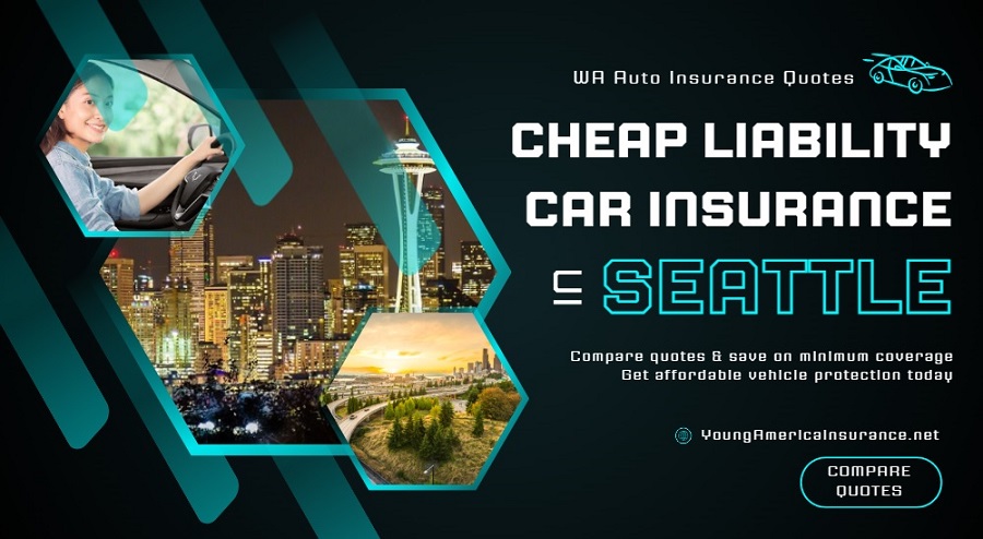 Cheap Liability Car Insurance in Seattle